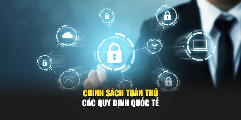 Chính sách tuân thủ các quy định quốc tế