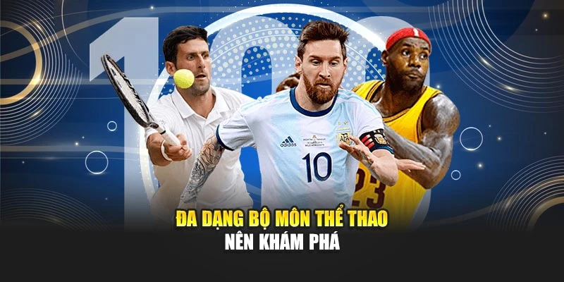 Đa dạng bộ môn thể thao nên khám phá