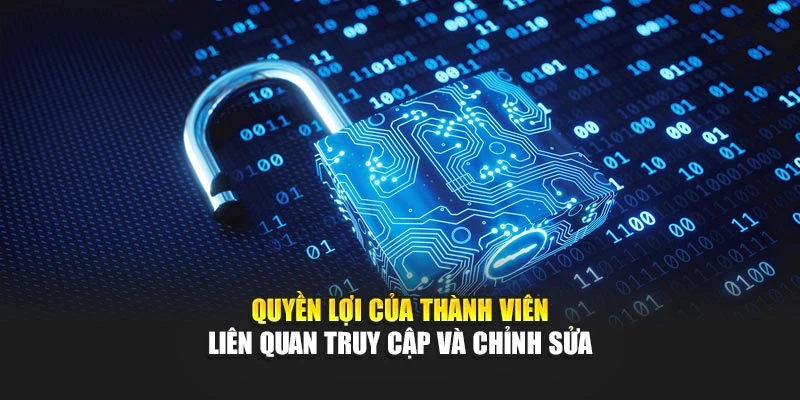Quyền lợi của thành viên liên quan truy cập và chỉnh sửa