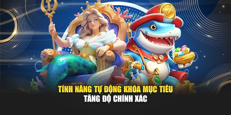 Tính năng tự động khóa mục tiêu tăng độ chính xác